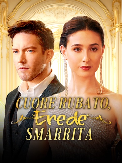 [Doppiato]Cuore Rubato, Erede Smarrita