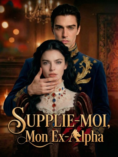 Supplie-moi, Mon Ex-Alpha