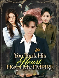 You Took His Heart, I Kept My Empire poster