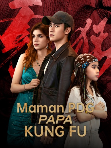 [Doublé]Maman PDG, Papa Kung Fu