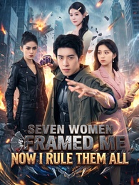[Dubbed] Seven Women Framed Me Now I Rule Them All