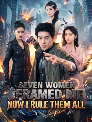 [Dubbed] Seven Women Framed Me Now I Rule Them All