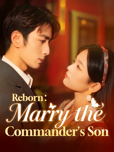 Reborn: Marry the Commander's Son