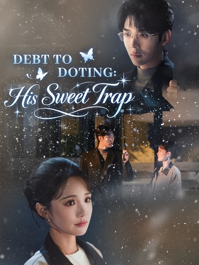 Debt to Doting: His Sweet Trap