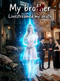 My brother Livestreamed my death