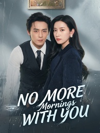 No More Mornings with You