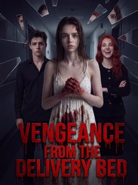 Vengeance from the Delivery Bed