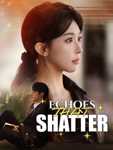 Echoes That Shatter