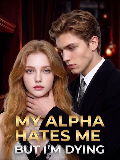 My Alpha Hates Me, But I’m Dying