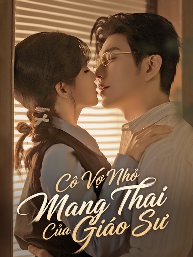 Cô Vợ Nhỏ Mang Thai Của Giáo Sư