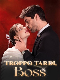 Troppo Tardi, Boss