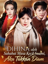 Dihina oleh Sahabat Masa Kecil Suami, Aku Takkan Diam