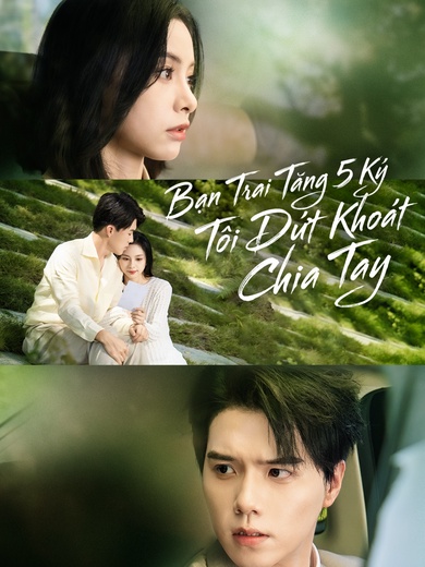 Bạn Trai Tăng 5 Ký Tôi Dứt Khoát Chia Tay