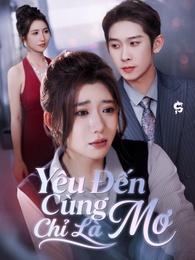 Yêu Đến Cùng Chỉ Là Mơ