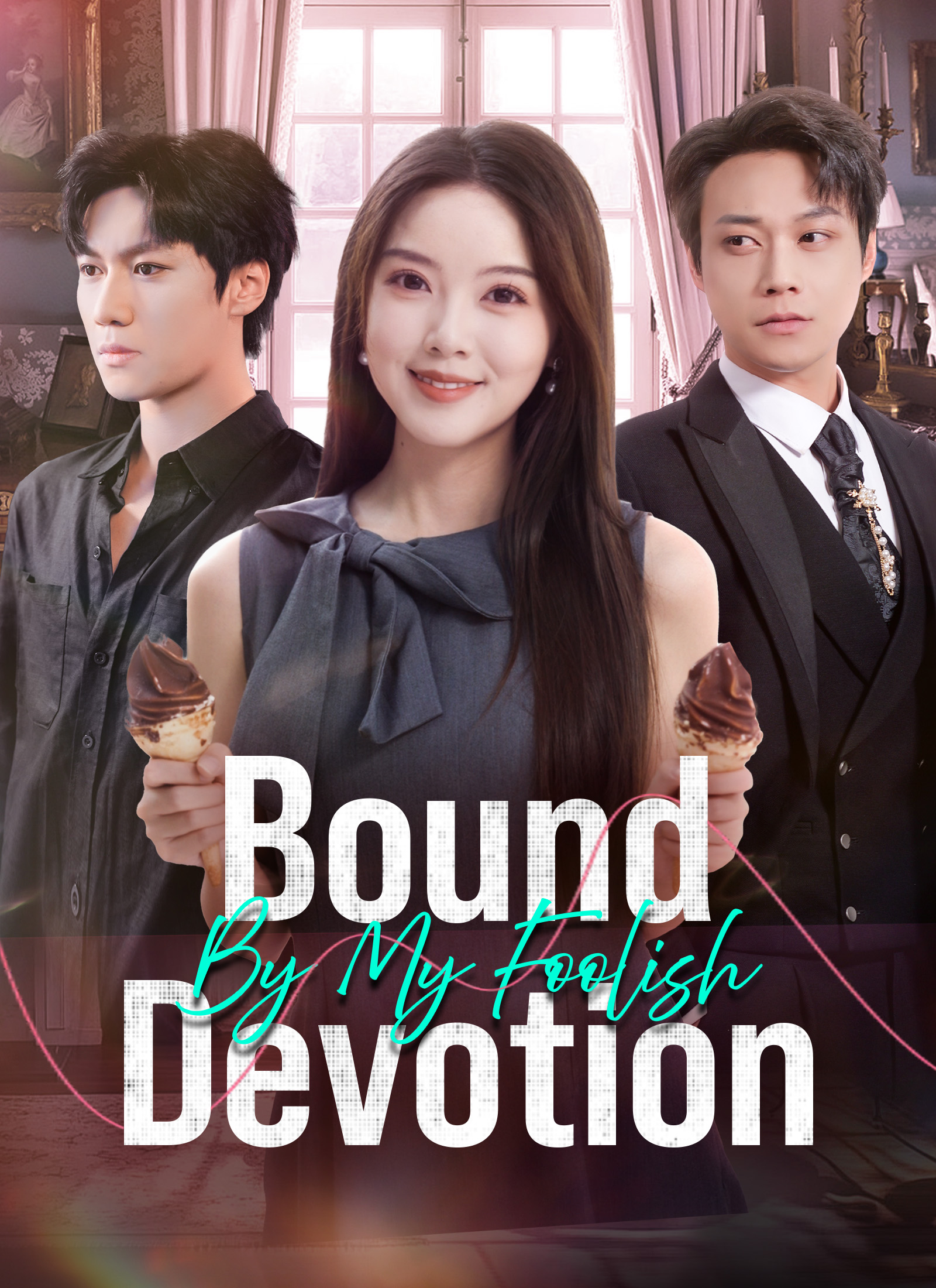 Drama China Bound by My Foolish Devotion sub Indo - poster