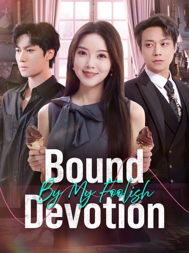 Bound by My Foolish Devotion