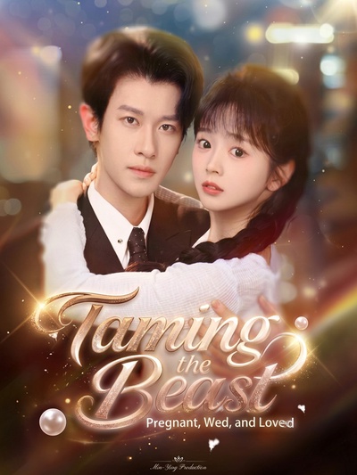 Taming the Beast: Pregnant, Wed, and Loved poster