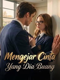 Mengejar Cinta Yang Dia Buang