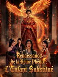 Renaissance de la Reine Phénix : L'Enfant Substitué