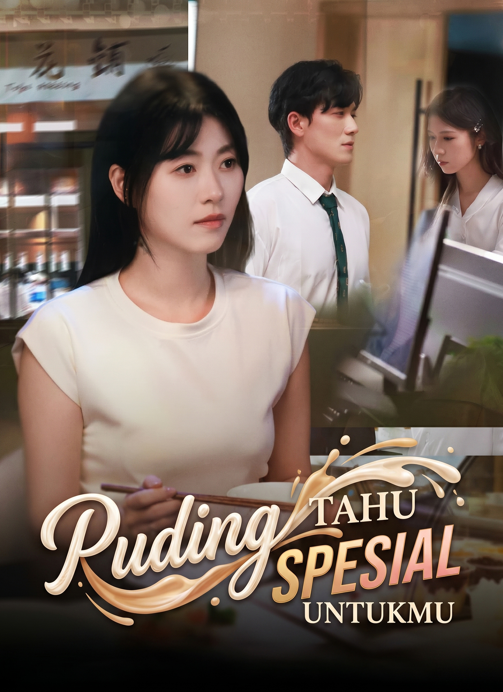Drama China Puding Tahu Spesial Untukmu sub Indo - poster