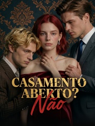 Casamento Aberto? Não