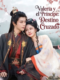 Valeria y el Príncipe: Destino Cruzado