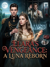 Elara’s Vengeance: A Luna Reborn