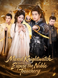 Maxed Knightwatch System: Expose the Noble Treachery poster