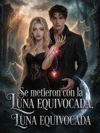 Se metieron con la Luna equivocada, Luna equivocada