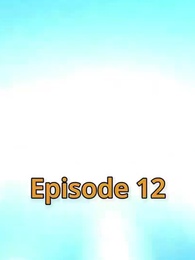 Episode 12 - When Spring Comes Again