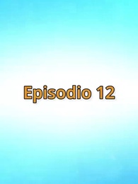Episodio 12 - Vestigios de un pasado oculto