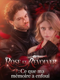 Rose et Revolver : Ce que ma mémoire a enfoui