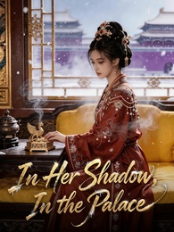 In Her Shadow, In the Palace