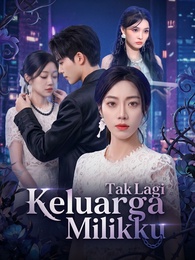[Dubbing] Keluarga Tak Lagi Milikku