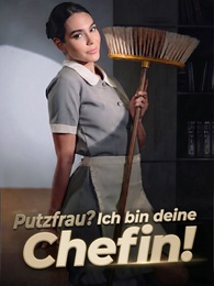 Putzfrau? Ich bin deine Chefin!