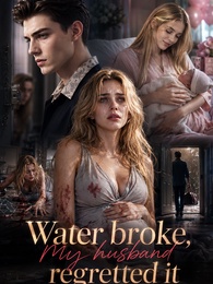 Water broke, My husband regretted it