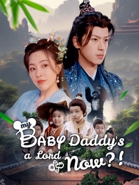 [Dubbed]My Baby Daddy's a Lord Now?!