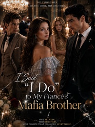 I Said 'I Do' to My Fiancé's Mafia Brother