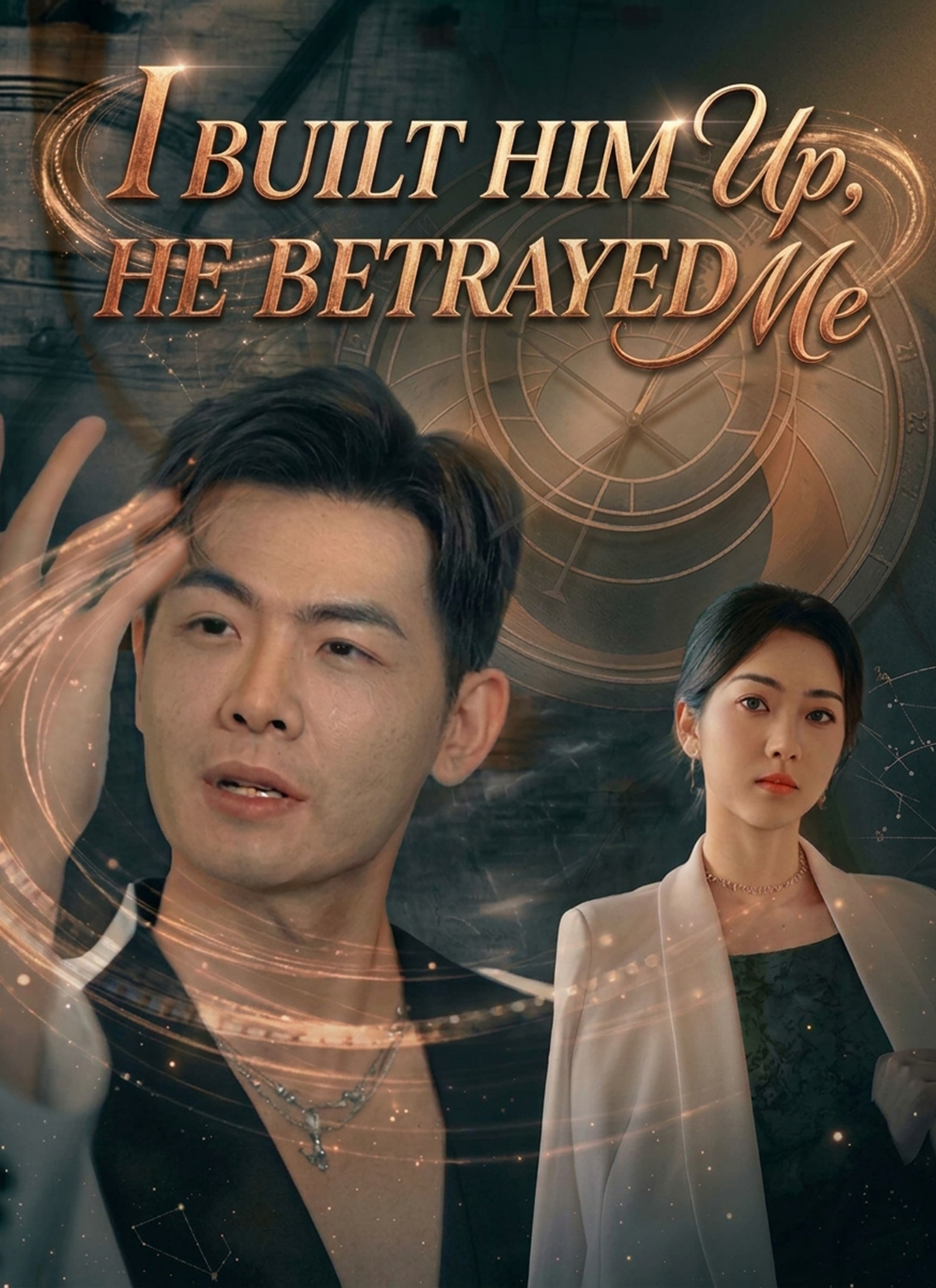 I Built Him Up, He Betrayed Me poster