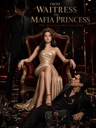 From Waitress to Mafia Princess: The Billionaire’s Revenge