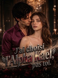 J’ai choisi l’Alpha Kael, pas toi