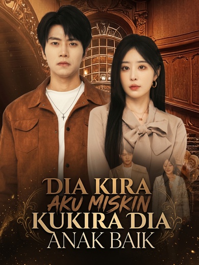 Dia Kira Aku Miskin, Kukira Dia Anak Baik