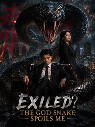 [Dubbed] Exiled? The God Snake Spoils Me