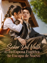  Señor Del Valle, Tu Esposa Fugitiva Se Escapa de Nuevo