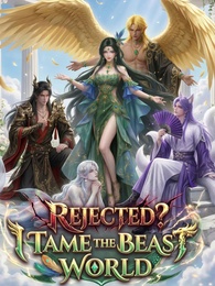 Rejected? I Tame the Beast World