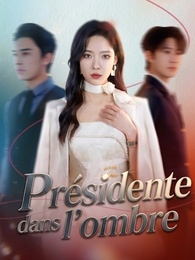 Présidente dans l’Ombre