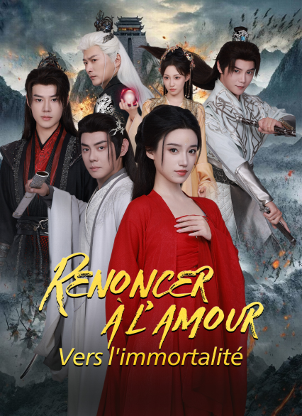 [Doublé]Renoncer à l'amour - Vers l'immortalité