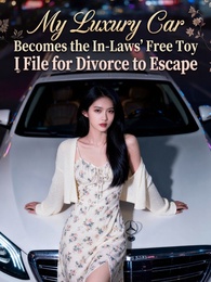 My Luxury Car Becomes the In-Laws’ Free Toy, I File for Divorce to Escape