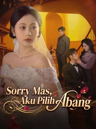 Sorry Mas, Aku Pilih Abang
