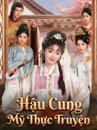 Hậu Cung Mỹ Thực Truyện